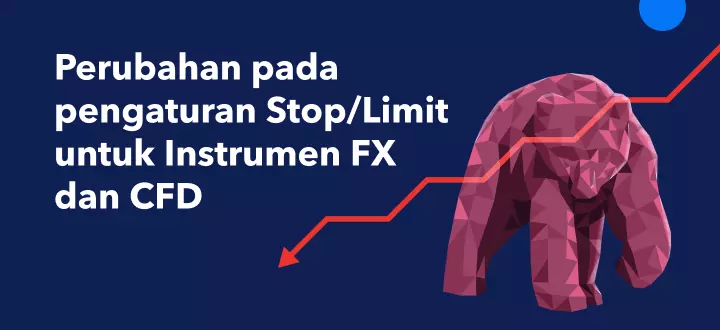 Perubahan pada pengaturan Stop/Limit untuk Instrumen FX dan CFD