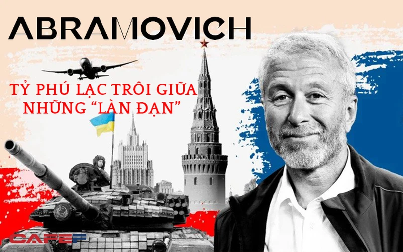 Roman Abramovich - vị tỷ phú lạc trôi giữa những làn đạn: Bị phương Tây đóng băng tài sản nhưng đang chạy đua cho hòa bình ở Ukraine