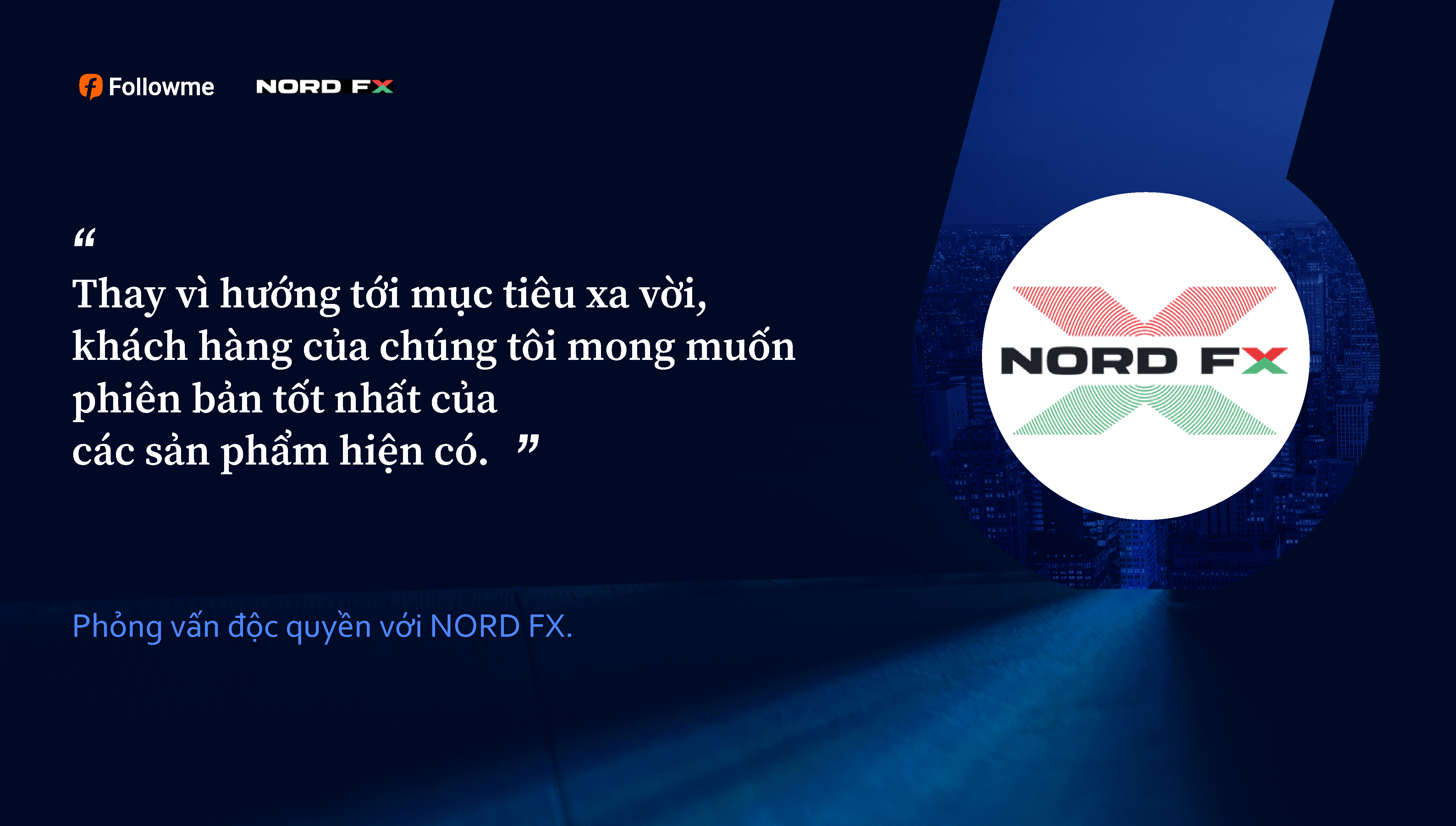 Phỏng Vấn Nhà Môi Giới | Nord FX