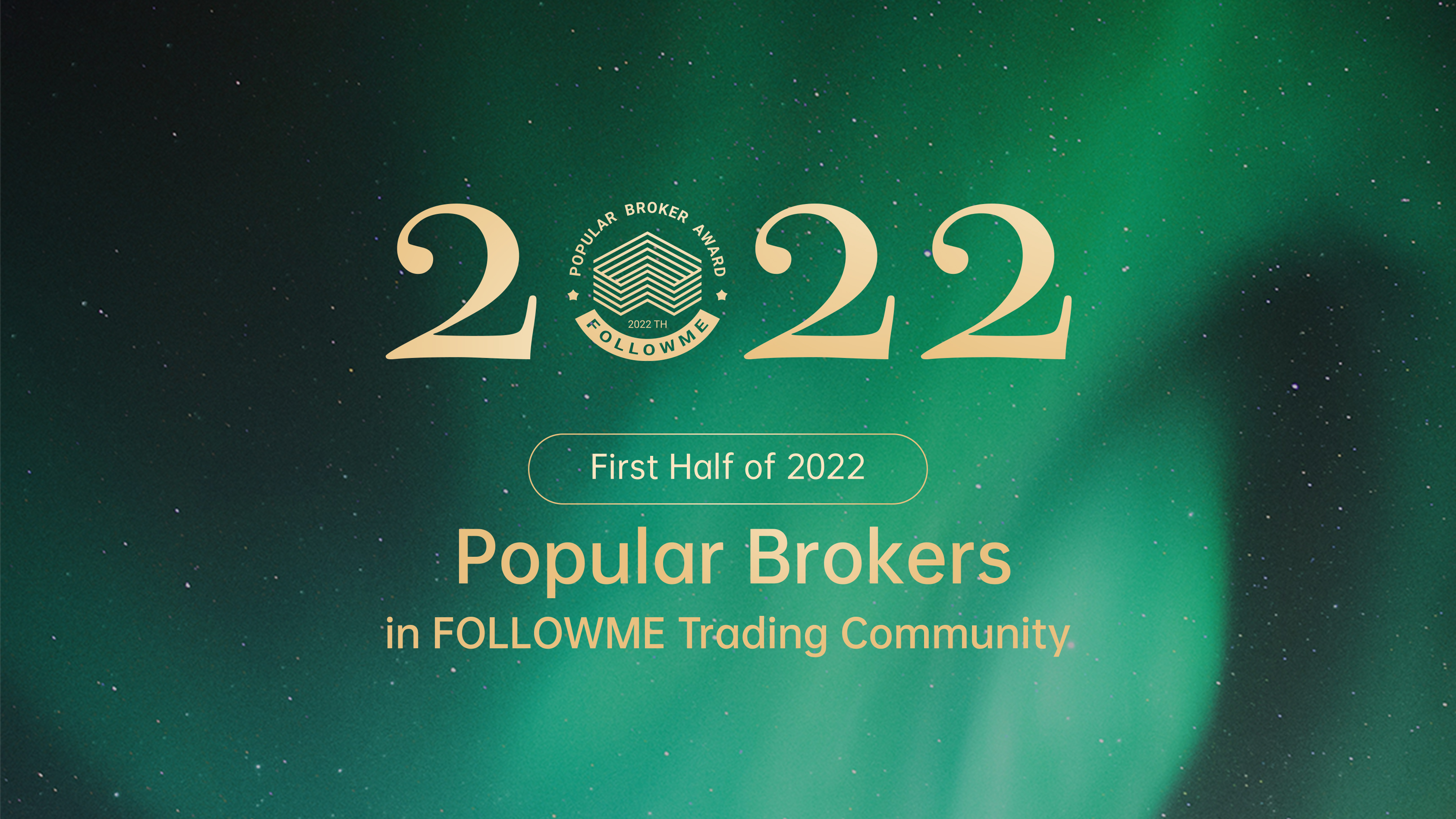 FOLLOWME Popular Brokers in the First Half of 2022 announced!