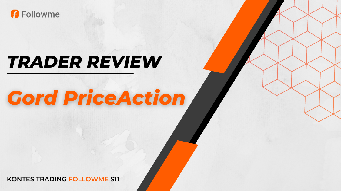 Review Trader Kontes Trading FOLLOWME S11: Gord PriceAction
