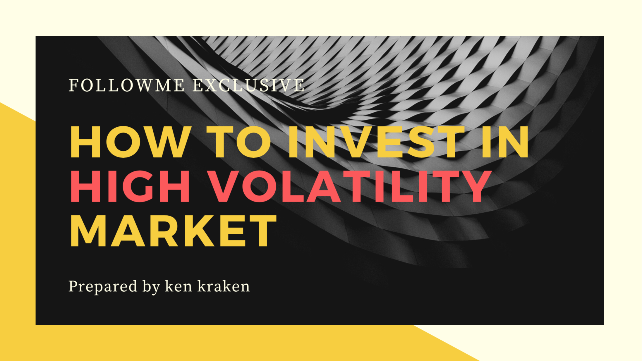 How to Invest in High Volatility Market--Review on FolloWebinar with Ken Kraken