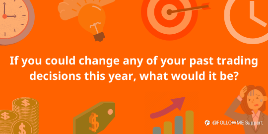 #ChristmasDailyTreat# TOPIC - If you could change any of your past trading decisions this year, what would it be?