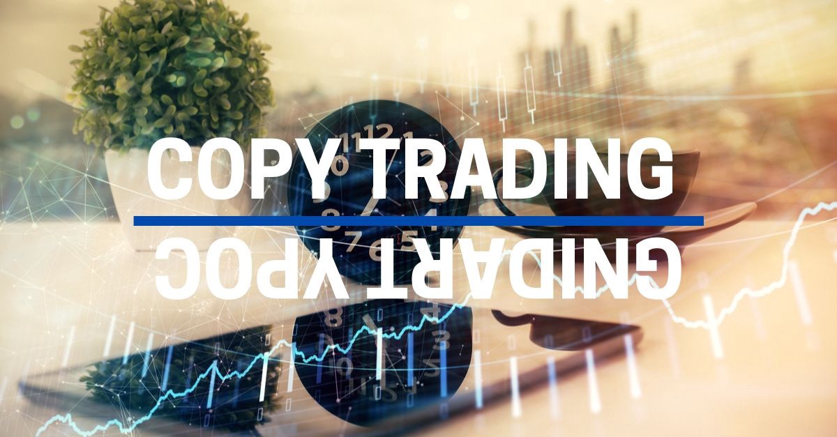 Copy Trading 101: Cara Memilih Trader Terbaik untuk Disalin