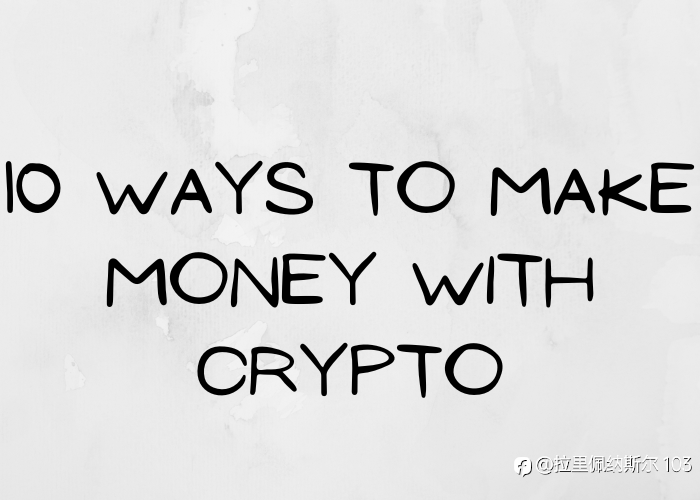 Top 10 Ways to Make Money with Crypto