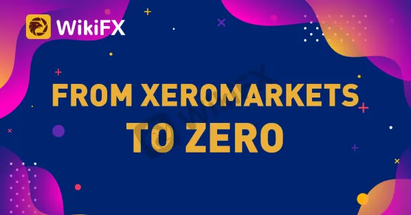 XeroMarkets这次真的变ZERO了？