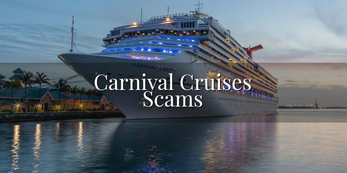 Carnival Cruises Scams – what you should know
