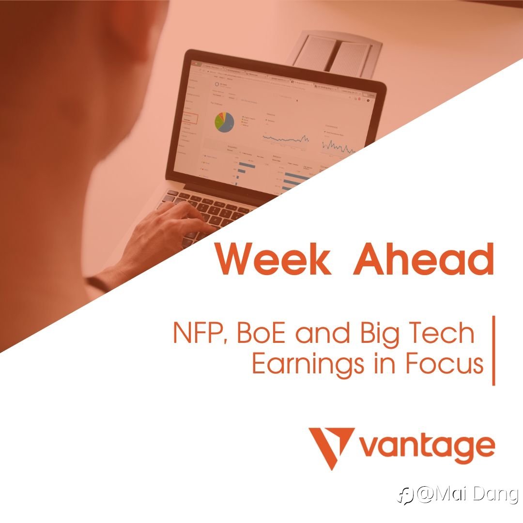 Week Ahead: NFP, BoE and Big Tech earnings in focus