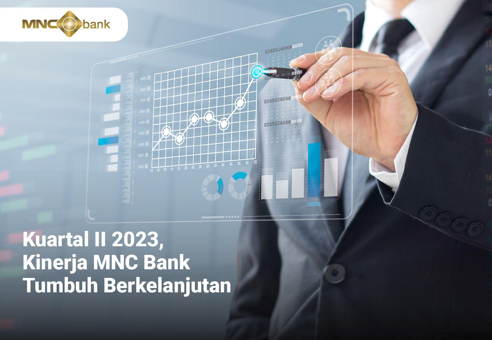 Kinerja MNC Bank Tumbuh Berkelanjutan di Kuartal II-2023