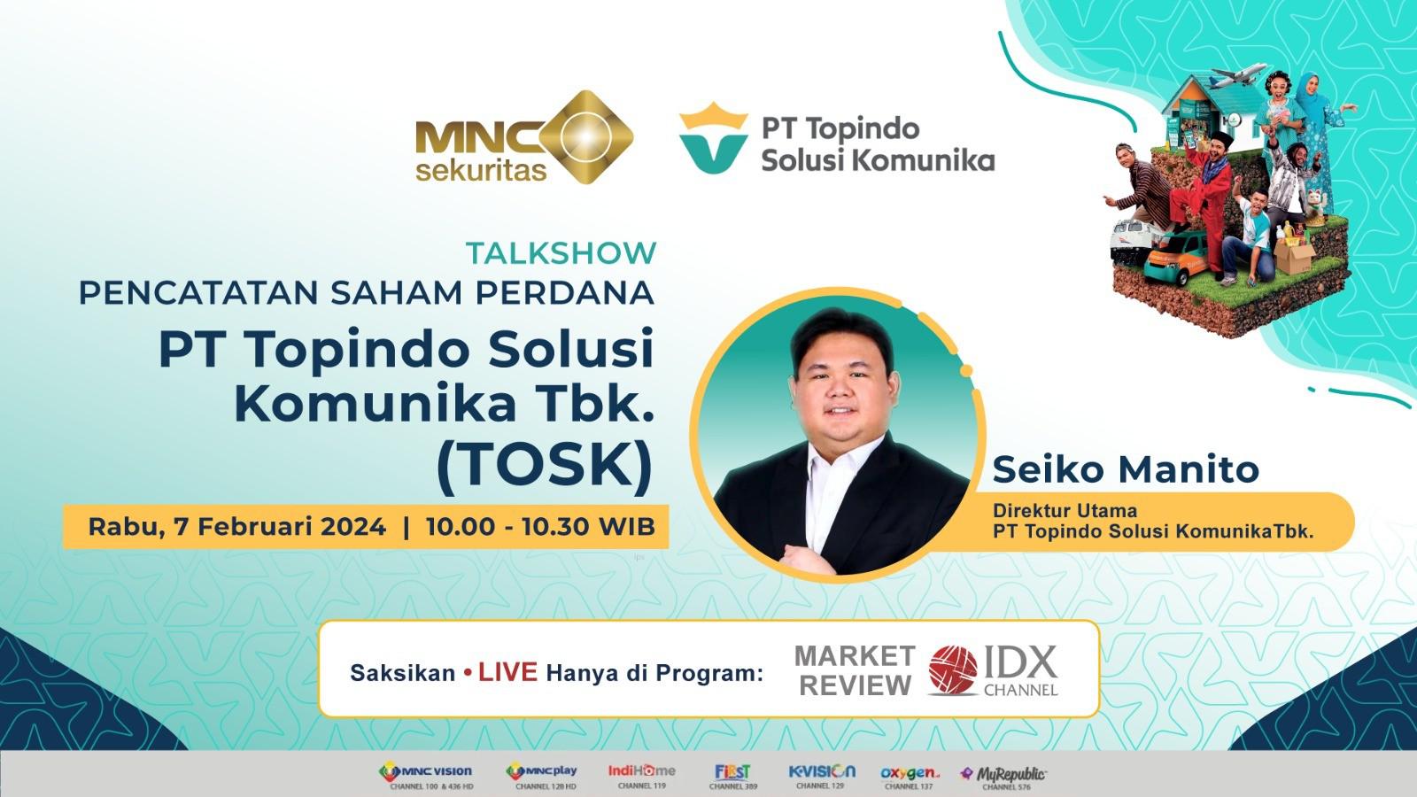 Intip Prospek Bisnis TOSK Lewat Talkshow Market Review IDX Channel