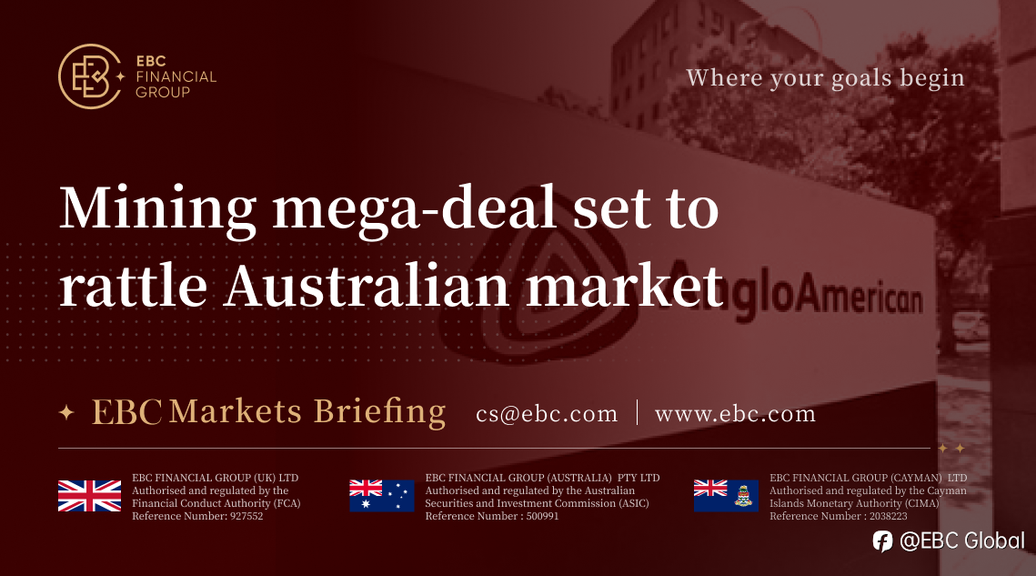 EBC Markets Briefing | Mining mega-deal set to rattle Australian market