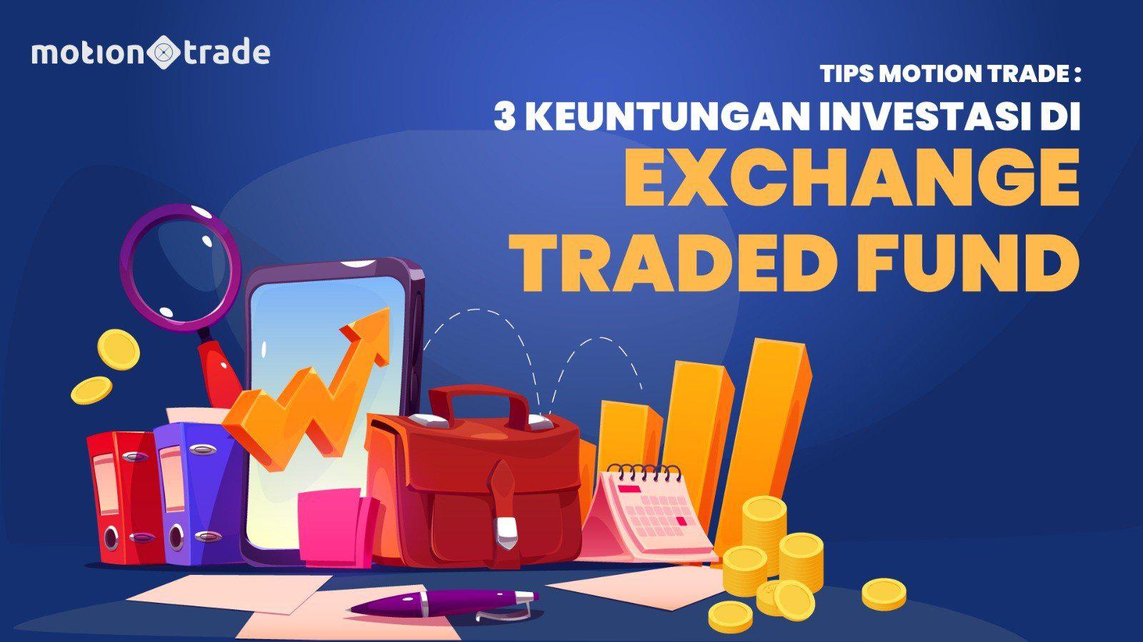 MotionTrade Bagikan Tips Raih Keuntungan Investasi di Exchange Traded Fund